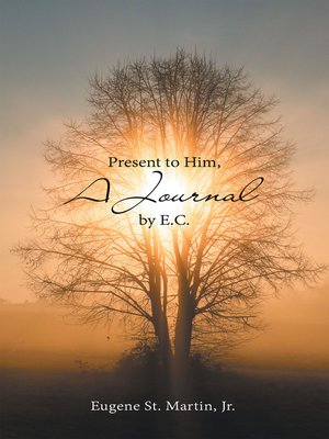 cover image of Present to Him, a Journal by E.C.
